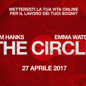 The Circle – In uscita al cinema il 27 aprile 2017